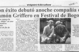 Con éxito debutó anoche compañía de Ramón Griffero en Festival de Bogatá  [artículo].
