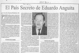 El país secreto de Eduardo Anguita  [artículo] Cecilia García-Huidobro M.