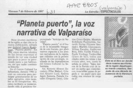"Planeta puerto", la voz narrativa de Valparaíso  [artículo].