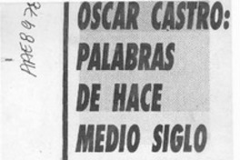 Oscar Castro, palabras de hace medio siglo  [artículo] Héctor Gonzælez Valenzuela.