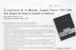 El arquitecto de la Moneda, Joaquín Toesca  [artículo] Isabel Cruz de Amenábar.