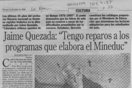 Jaime Quezada, "Tengo reparos a los programas que elabora el Mineduc"  [artículo] Elizabeth Orellana.