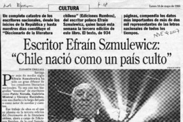 Escritor Efraín Szmulewicz, "Chile nació como un país culto"  [artículo] Elizabeth Orellana.