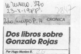 Dos libros sobre Gonzalo Rojas  [artículo] Hugo Montes B.
