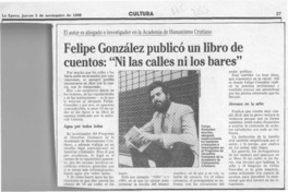 Felipe González publicó un libro de cuentos, "Ni las calles ni los bares"