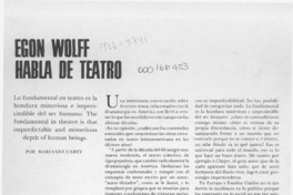 Egon Wolff habla de teatro  [artículo] Marianne Carey.