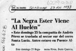 "La Negra Ester viene al Huelén"  [artículo].