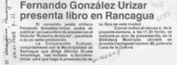Fernando González Urízar presenta libro en Rancagua  [artículo].