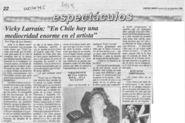 Vicky Larraín, "En Chile hay una mediocridad enorme en el artista"  [artículo] Olga de los Santos.