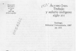 Alvaro Jara "Trabajo y salario indígena siglo XVI"  [artículo] Guillermo Bravo Acevedo.