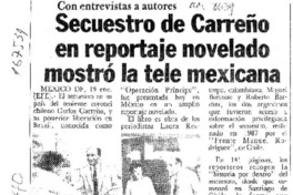 Secuestro de Carreño en reportaje novelado mostró la tele mexicana  [artículo].