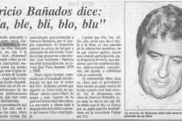 Patricio Bañados dice, "Bla, ble, bli, blo, blu"