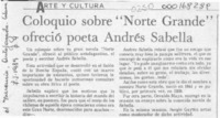 Coloquio sobre "Norte Grande" ofreció poeta Andrés Sabella  [artículo].