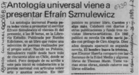 Antología universal viene a presentar Efraín Szmulewicz  [artículo].