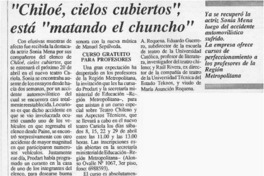 "Chiloé, cielos cubiertos", está "matando el chuncho"  [artículo].