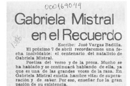 Gabriela Mistral en el recuerdo  [artículo] José Vargas Badilla.