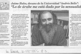 Jaime Hales, decano de la Universidad "Andrés Bello", "Lo de árabe me está dado por la sensualidad"  [artículo] Patricia Schuller.