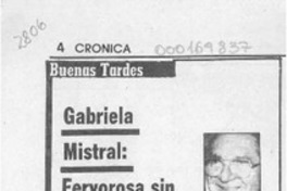 Gabriela Mistral, fervorosa sin misticismo  [artículo] Horacio Hernández Anderson.