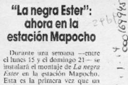 "La Negra Ester", ahora en la Estación Mapocho  [artículo].
