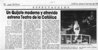 Un Quijote moderno y atrevido estrena Teatro de la Católica  [artículo].