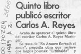 Quinto libro publicó escritor Carlos A. Reyes  [artículo].