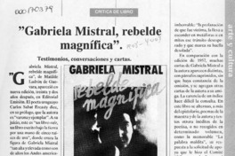 "Gabriela Mistral, rebelde magnífica"  [artículo] Virginia Vidal.