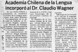 Academia Chilena de la Lengua incorporó al Dr. Claudio Wagner  [artículo].