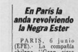 En París la anda revolviendo la Negra Ester  [artículo].