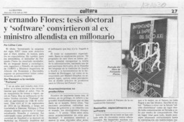 Fernando Flores, tesis doctoral y "software" convirtieron al ex ministro allendista en millonario  [artículo] Lillian Calm.