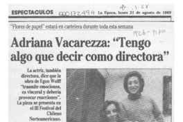 Adriana Vacarezza, "Tengo algo que decir como directora"  [artículo] Pamela Albornoz.