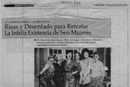Risas y desenfado para retratar la infeliz existencia de seis mujeres  [artículo] Juan Antonio Muñoz H.