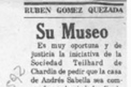 Su museo  [artículo] Rubén Gómez Quezada.