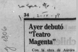 Ayer debutó "Teatro Magenta"  [artículo].