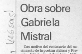 Obra sobre Gabriela Mistral  [artículo].
