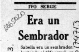 Era un sembrador  [artículo] Ivo Serge.