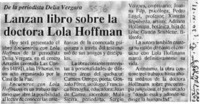 Lanzan libro sobre la doctora Lola Hoffman  [artículo].