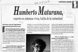 Humberto Maturana, experto en sistemas vivos, habla de la curiosidad  [artículo] Sergio Marras.