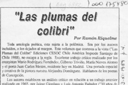 "Las Plumas del colibrí"  [artículo] Ramón Riquelme.
