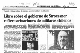 Libro sobre el gobierno de Stroessner refiere actuaciones de militares chilenos  [artículo] M. S.