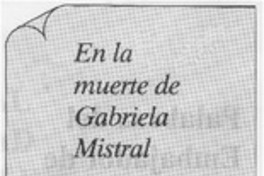 En la muerte de Gabriela Mistral