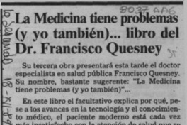 La Medicina tiene problemas (y yo también) -- libro del Dr. Francisco Quesney  [artículo].