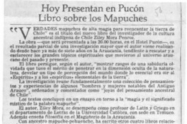 Hoy presentan en Pucón libro sobre los mapuches  [artículo].