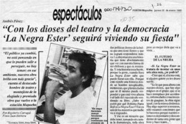 "Con los dioses del teatro y la democracia 'La Negra Ester' seguirá viviendo su fiesta"  [artículo] Rigoberto Carvajal.
