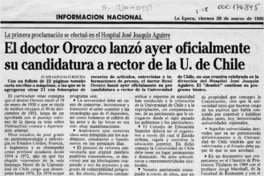 El doctor Orozco lanzó ayer oficialmente su candidatura a rector de la U. de Chile  [artículo] Juan Gonzalo Rocha.