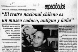 "El teatro nacional chileno es un museo caduco, antiguo y ñoño"  [artículo] Rigoberto Carvajal.
