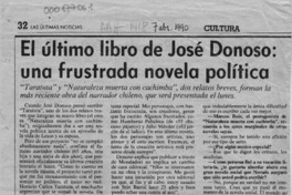El último libro de José Donoso, una frustrada novela política  [artículo] María Angélica Rivera.