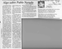 Algo sobre Pablo Neruda  [artículo].