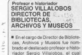 Sergio Villalobos, Director de Bibliotecas, Archivos y Museos