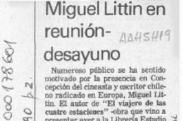 Miguel Littin en reunión-desayuno  [artículo].