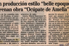 Con producción estilo "belle epoque" estrenan obra "Ocúpate de Amelia"  [artículo].